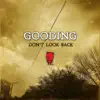 Gooding - Don't Look Back - Single